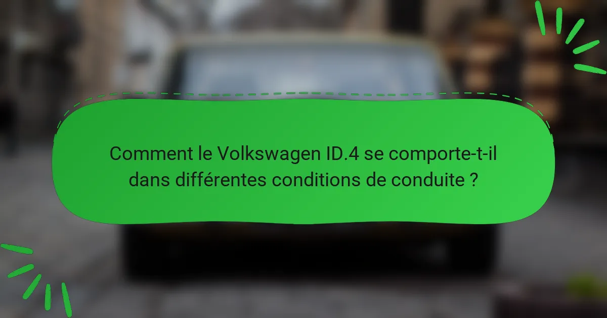 Comment le Volkswagen ID.4 se comporte-t-il dans différentes conditions de conduite ?