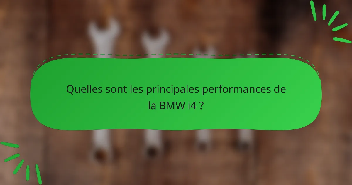 Quelles sont les principales performances de la BMW i4 ?